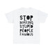 Funny Stupid People Unisex Heavy Cotton Tee - PremiumBrandGoods