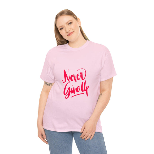 Never Give Up Quote Heavy Cotton Tee - PremiumBrandGoods