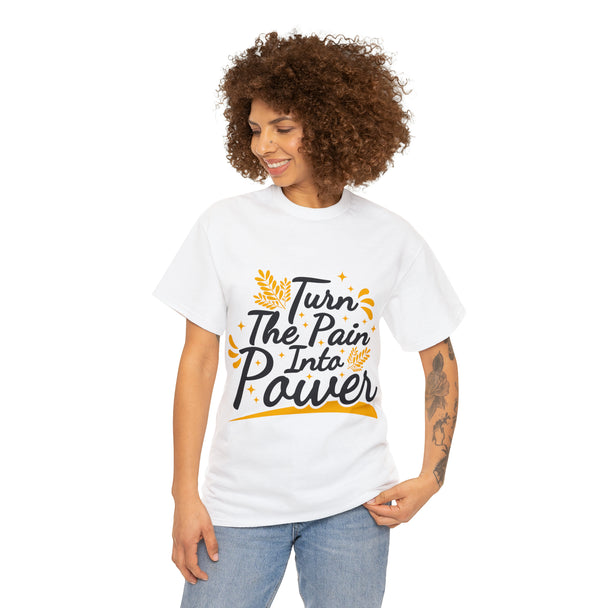 Turn The Pain into Power Unisex Heavy Cotton Tee - PremiumBrandGoods